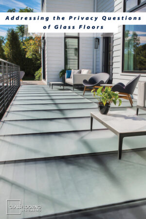 Pinnable blog post graphic for "Addressing the Privacy Questions of Glass Floors" from Glass Flooring Systems.